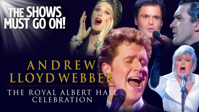 Andrew Lloyd Webber's Royal Albert Hall Celebration – FULL SHOW | The Shows Must Go On – #WithMe