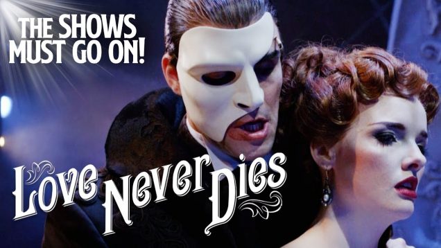 Love Never Dies – FULL STAGE SHOW | The Shows Must Go On – Stay Home #WithMe