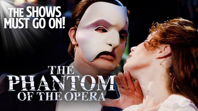 The Phantom of The Opera – FULL STAGE SHOW | The Shows Must Go On – Stay Home #WithMe