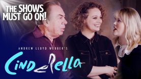 Andrew Lloyd Webber’s New Cinderella | The Shows Must Go On