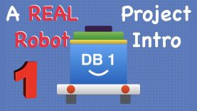 Build a Real Robot – Episode 1 – Project Introduction