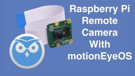 Raspberry Pi Remote Camera with motionEyeOS – Build a Surveillance System