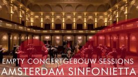 Amsterdam Sinfonietta – Empty Concertgebouw Sessions