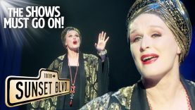 'As If We Never Said Goodbye' Glenn Close | Sunset Boulevard