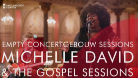 Michelle David & The Gospel Sessions – Empty Concertgebouw Sessions