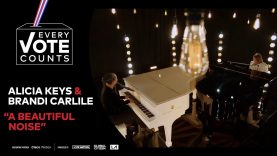 Alicia Keys & Brandi Carlile Perform "A Beautiful Noise" | Every Vote Counts