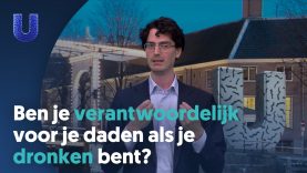 Ben jij verantwoordelijk voor je daden als je dronken bent?