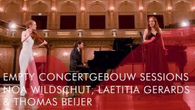 Noa Wildschut, Laetitia Gerards & Thomas Beijer – Empty Concertgebouw Sessions