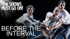 Before The Interval – FULL SHOW | The Shows Must Go On