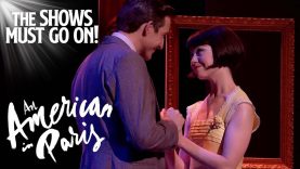 For You, For Me, For Evermore | An American in Paris | The Shows Must Go On!