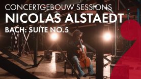 Cellist Nicolas Altstaedt – Bach: Suite No. 5 Sarabande – Concertgebouw Sessions