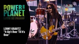 Lenny Kravitz Performs ‘It Ain’t Over ‘Til It’s Over’ | Power Our Planet: Live in Paris