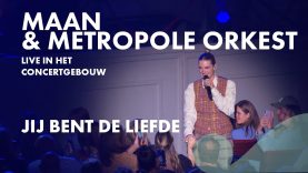 Maan & Metropole orkest – Jij bent de liefde – Live in Het Concertgebouw 2023