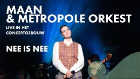 Maan & Metropole Orkest – Nee is nee – Live in Het Concertgebouw 2023