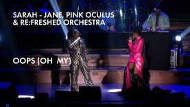 Oops (Oh My) – Pink Oculus, Sarah-Jane & Re:Freshed Orchestra – Live at The Concertgebouw