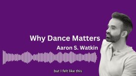 An interview with Aaron S. Watkin | Why Dance Matters