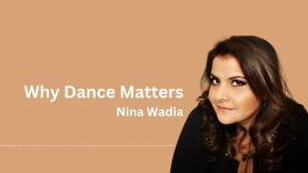 An interview with Nina Wadia | Why Dance Matters