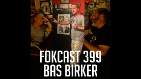 FOKCAST 399: Bas Birker is in blijde verachting.