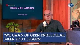 Kees van Amstel: 'We gaan op geen enkele slak meer zout leggen' | NPO Radio 1