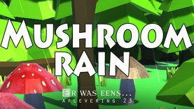 Er Was Eens – aflevering 23: Mushroom Rain