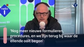 'Weer regeltjes maken, procedures, en we zijn terug waar de ellende ooit begon' | NPO Radio 1