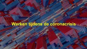 Werken tijdens de Corona crisis