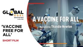 ‘Vaccine Free For All’ Short Film | Global Goal: Unite for Our Future