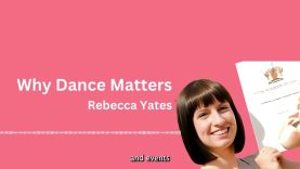 An interview with Rebecca Yates | Why Dance Matters