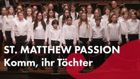 Bach: Komm, ihr Töchter – Ivan Fischer, Cantemus Choir, National Kinderkoor, Budapest Festival Orch