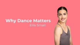 An interview with Eilis Small | Why Dance Matters