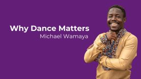 An interview with Mike Wamaya | Why Dance Matters