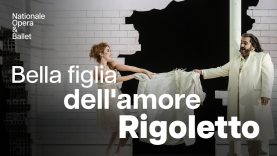 Rigoletto's 'Bella figlia dell'amore' | Dutch National Opera