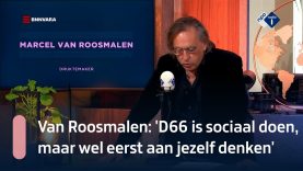 Van Roosmalen: 'D66 is sociaal doen, maar wel eerst aan jezelf denken' | NPO Radio 1