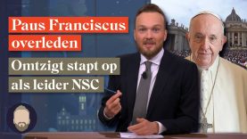 De laatste dag van paus Franciscus | Pieter Omtzigt stapt op als leider NSC | LUBACH
