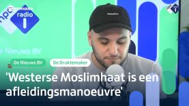 'Dit weekend zagen we weer hoe genormaliseerd moslimhaat is' | De Druktemaker | NPO Radio 1