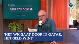 Kees van Amstel: 'WK gaat door in Qatar, het geld wint' | NPO Radio 1