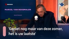 Marcel van Roosmalen: 'Geniet nog maar van deze zomer, het is uw laatste' | NPO Radio 1