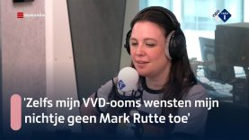 'Zelfs mijn VVD-ooms wensten mijn nichtje geen Mark Rutte toe' | NPO Radio 1