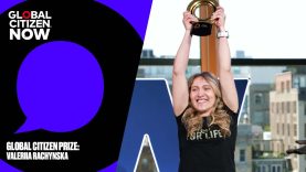 Global Citizen Prize: Valeriia Rachynska | Global Citizen NOW 2025