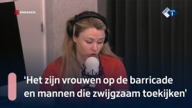 'Het zijn vrouwen die op de barricade klimmen en mannen die zwijgzaam toekijken' | NPO Radio 1