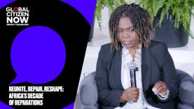 Reunite, Repair, Reshape: Africa’s Decade of Reparations | Global Citizen NOW: Impact Sessions 2025