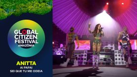 Anitta Performs Medley of ‘Ai Papai’ and ‘Sei Que Tu Me Odeia’ | Global Citizen Festival: Amazônia