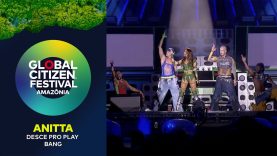Anitta Performs Medley of ‘Desce pro Play’ and ‘Bang’ | Global Citizen Festival: Amazônia 2025