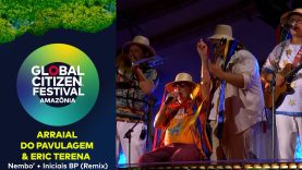 Arraial do Pavulagem and Eric Terena Share ‘Nembo’ | Global Citizen Festival: Amazônia 2025