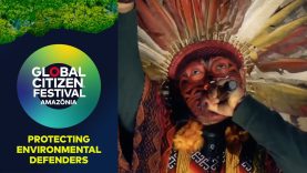 Protecting Environmental Defenders | Global Citizen Festival: Amazônia 2025